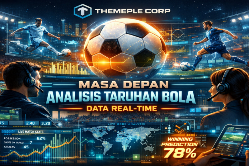 Themeple Corp Masa Depan Analisis Taruhan Bola Data Real-Time